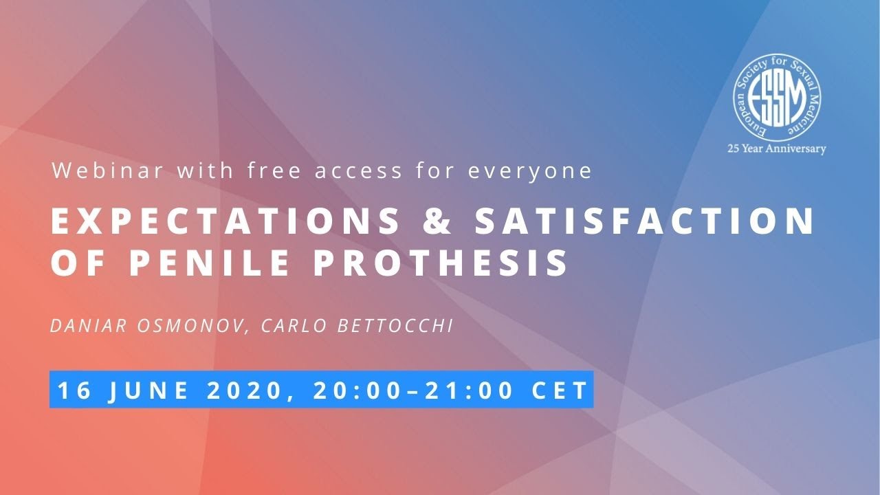 ESSM Statements Webinar Series | Part 6 | Expectations and Satisfaction of Penile Prothesis