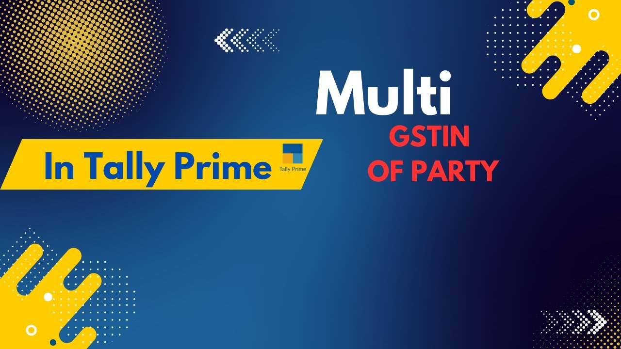 Multi GSTIN in Tally Prime for Party