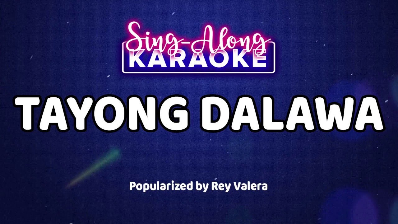 Tayong Dalawa - Rey Valera (Karaoke Version)