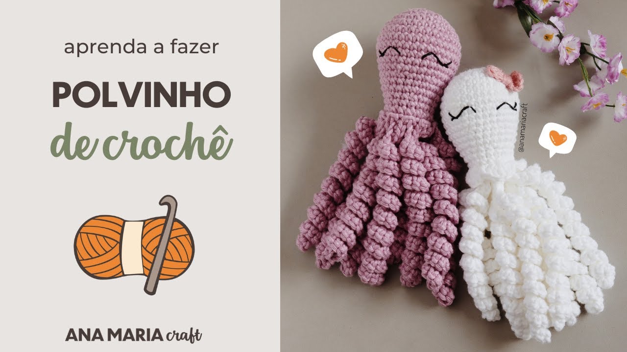 Como fazer um polvinho de croch&ecirc; - Aula de amigurumi para iniciantes