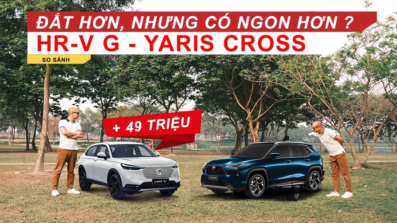 HR-V G với Yaris Cross xăng: Đắt hơn có đồng nghĩa là ngon hơn? | Vietnam Road Trip