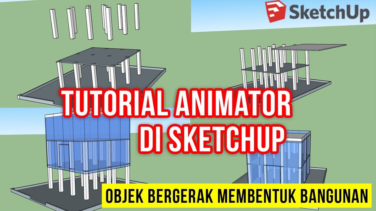 Tutorial Animator di Sketchup - Membuat objek bergerak