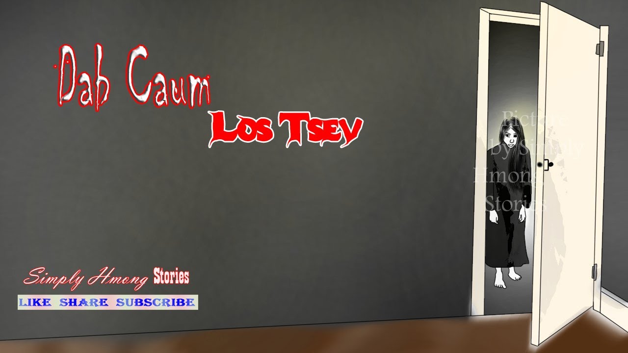 Dab Caum Los Tsev | Hmong Scary Story 6/12/2020