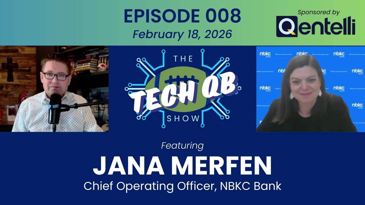 The Tech QB Show | Episode 8 | Jana Merfen, COO, NBKC Bank