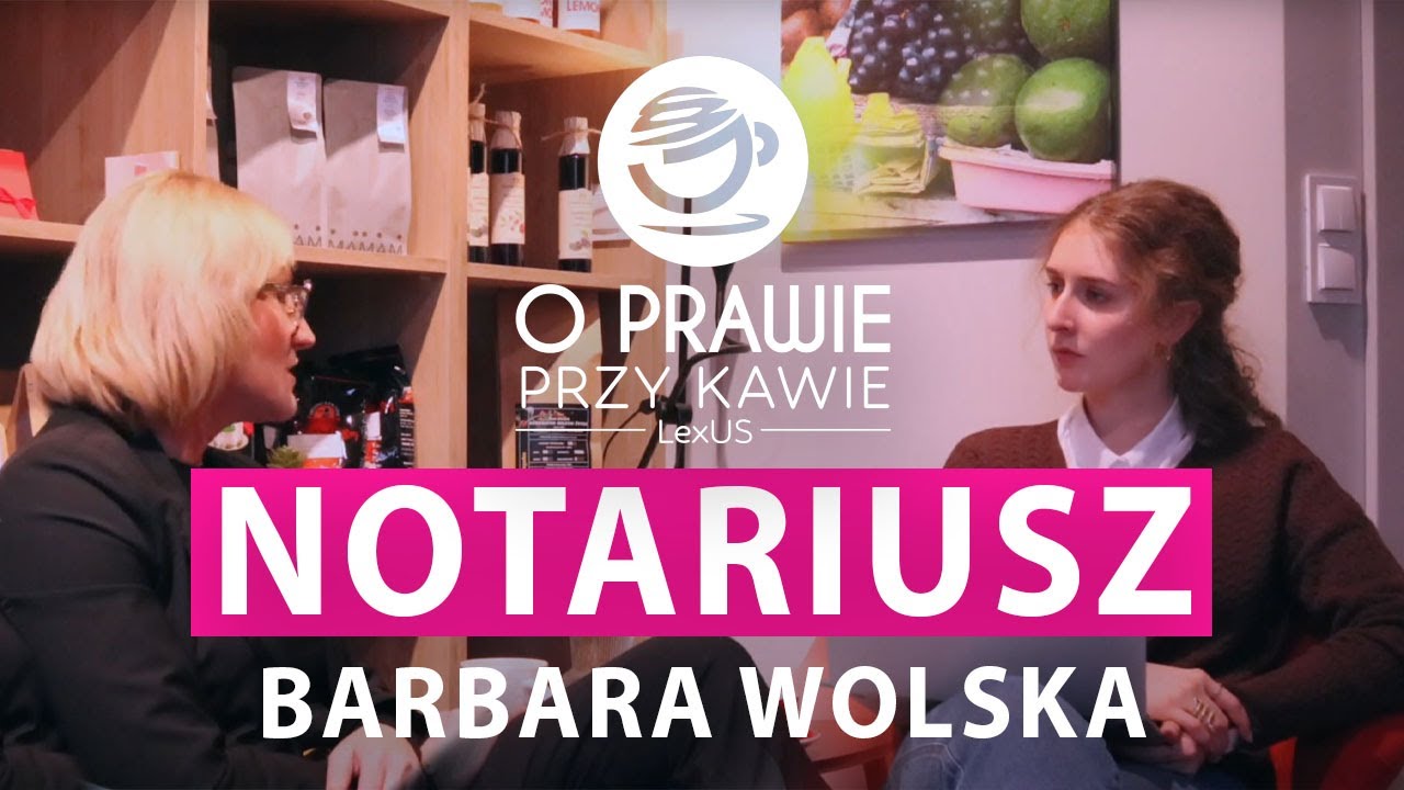 O Prawie przy Kawie - Notariuszka Barbara Wolska
