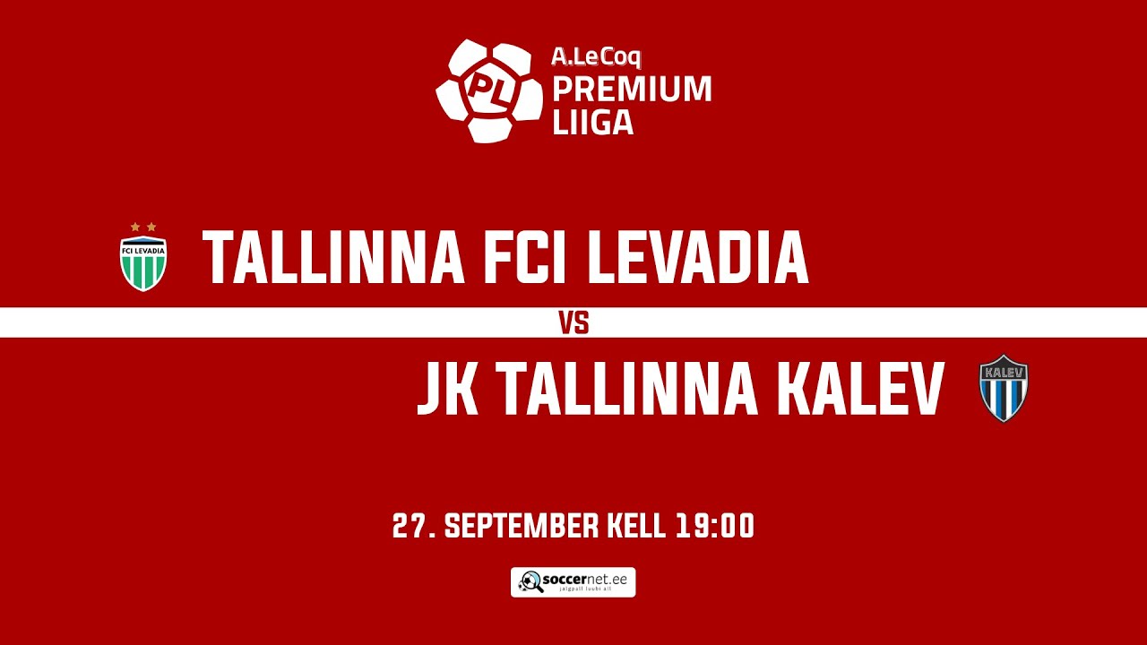 TALLINNA FCI LEVADIA - JK TALLINNA KALEV, A. LE COQ PREMIUM LIIGA 30. voor