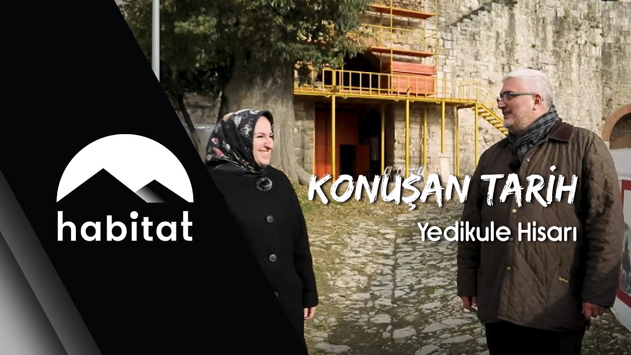 KONUŞAN TARİH | YEDİKULE HİSARI