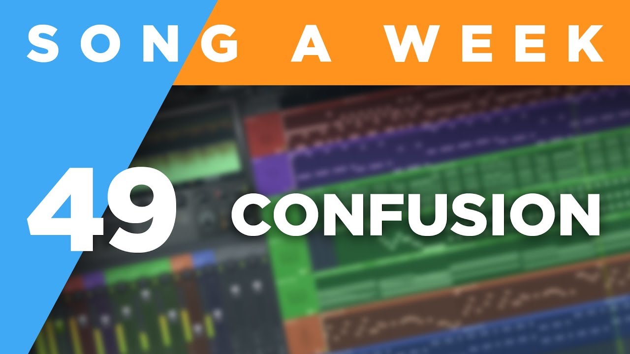 Confusion / TomboFry / Song-a-Week #49