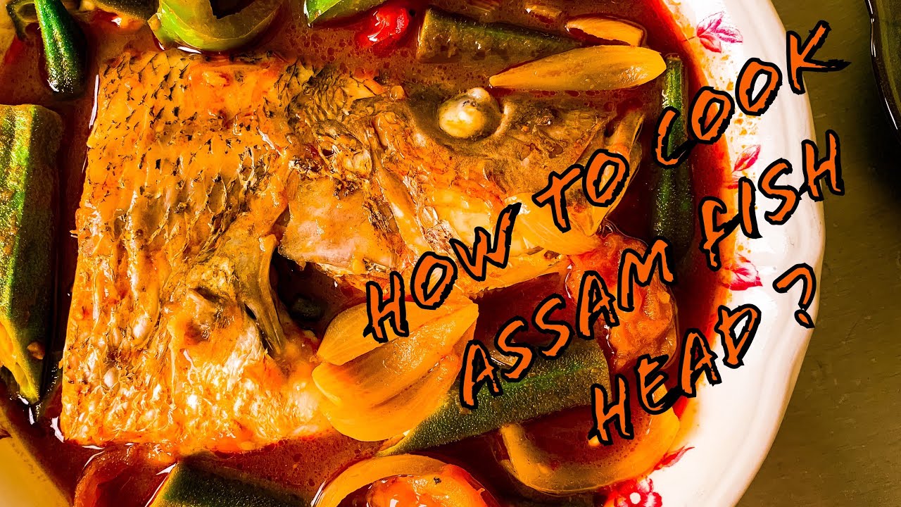 How to cook Assam Fish Head ?