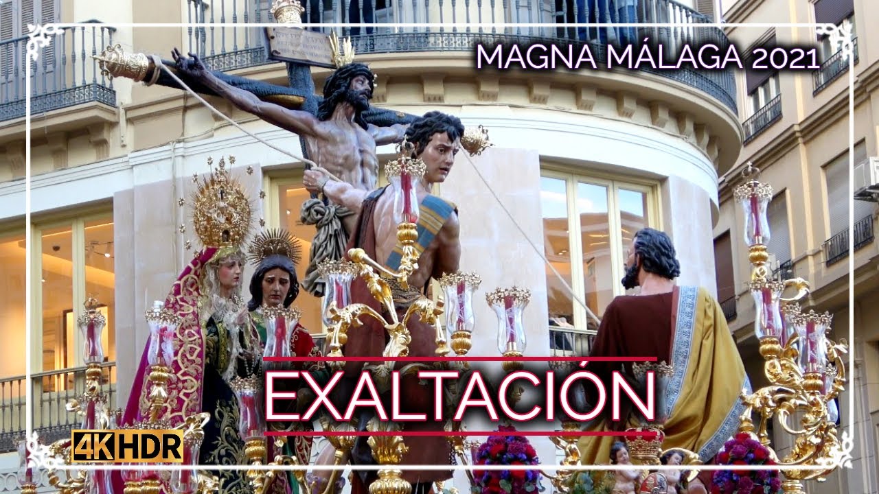 ▶️ CRISTO DE LA EXALTACIÓN / MAGNA MÁLAGA 2021 [4K-HDR]
