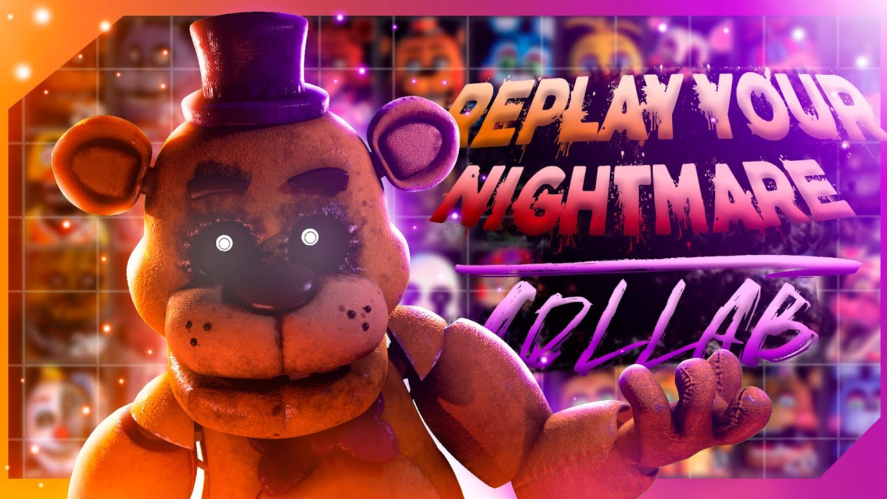 [FNaF/C4D/B3D/SFM/P3D]'Replay Your Nightmare' COLLAB