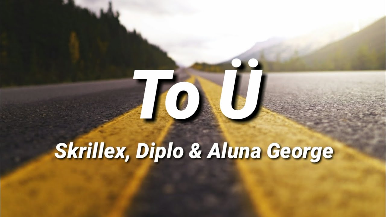 Skrillex & Diplo - To Ü (ft. Aluna George) [Lyrics] | Jack Ü