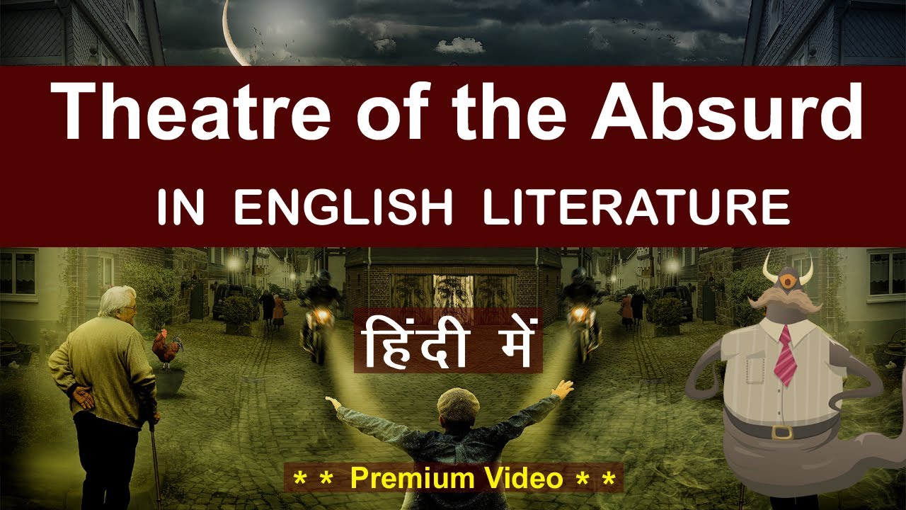 Theatre of Absurd in English Literature | Major Writers & Dramas | Literary Terms | Play | Absurdism