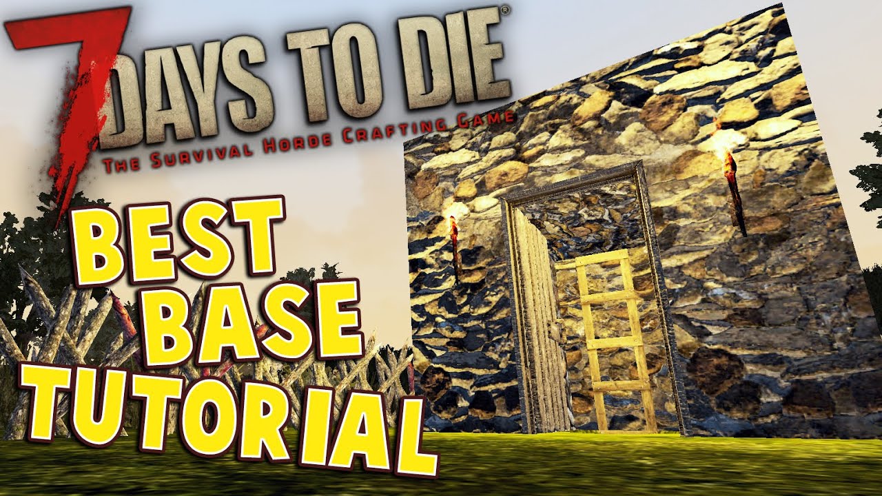 7 Days to Die Base Tutorial | Build the best base in the game | Early Game Base Tutorial - Alpha 14