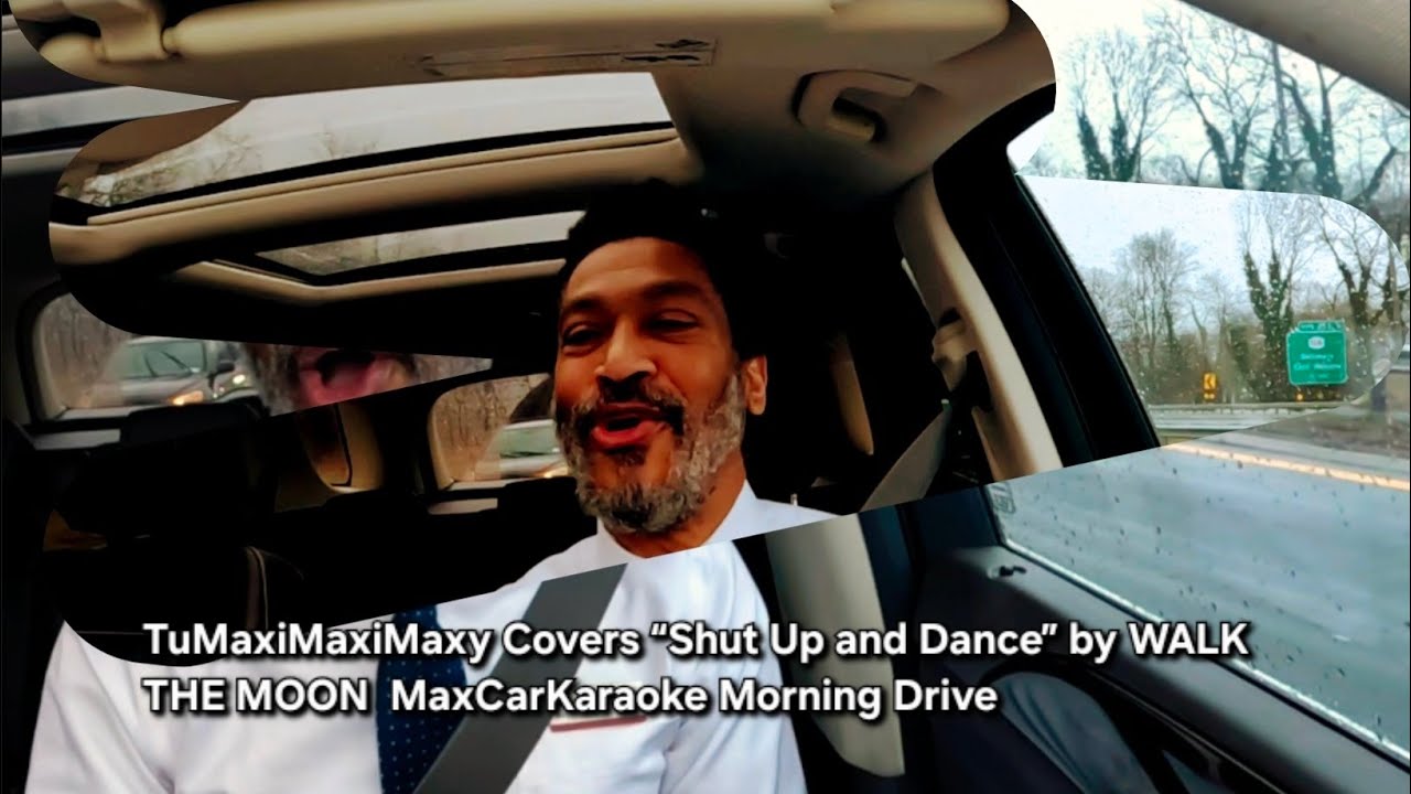 TuMaxiMaxiMaxy Covers “Shut Up and Dance” by WALK THE MOON  MaxCarKaraoke Morning Drive