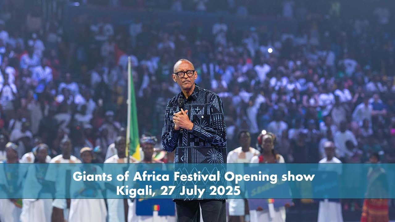 Giants of Africa Festival Opening show | Remarks by President Kagame | Kigali, 27 July 2025
