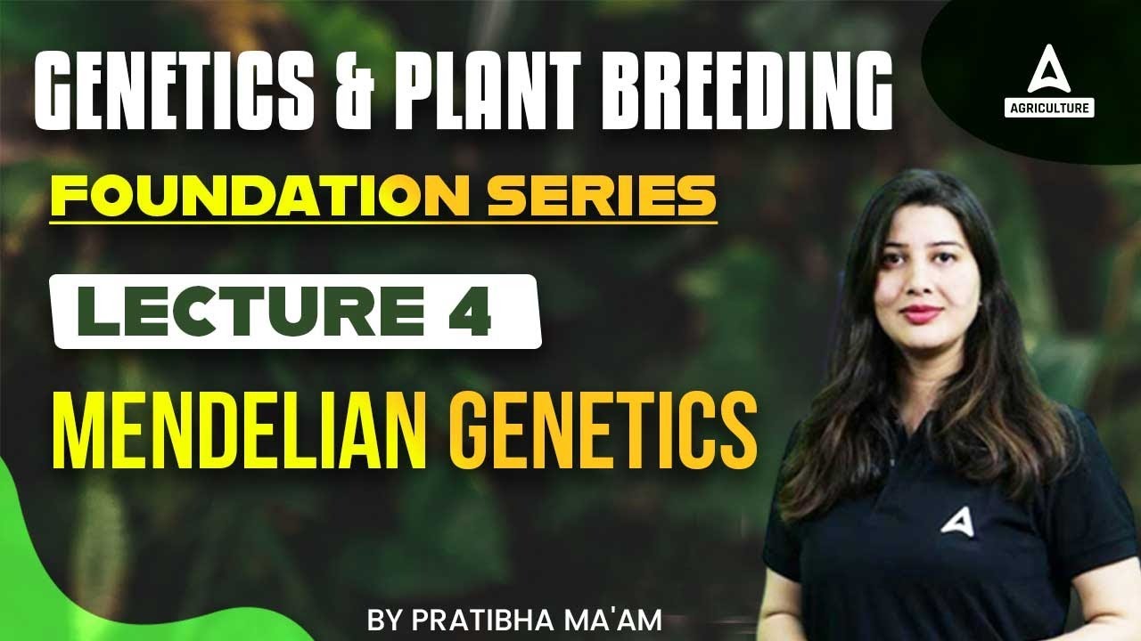 Genetics & Plant Breeding | Mendelian Genetics Lecture #4 | Foundation Series By Pratibha Sharma