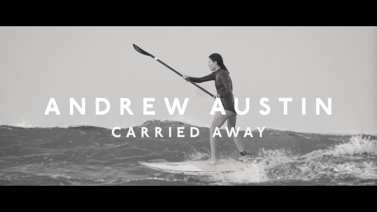 Andrew Austin - Carried Away (Official Video)
