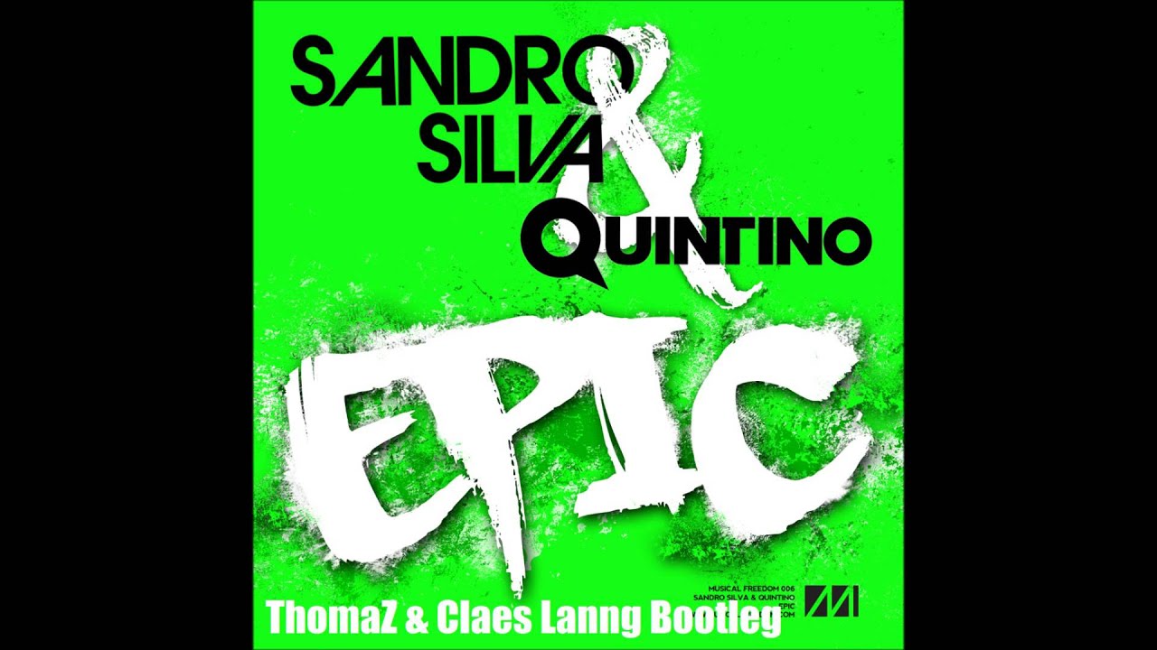 Quintino & Sandro Silvia - EPIC (THOMAZ & Claes Lanng Bootleg)
