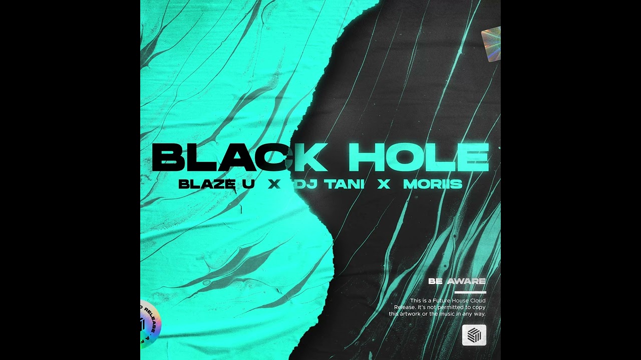 Blaze U, Dj Tani & Moriis - Black Hole