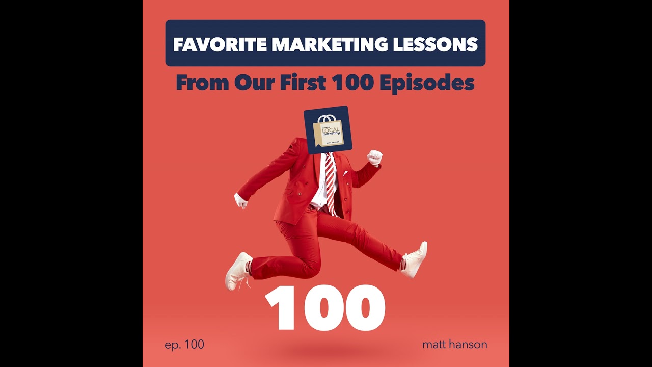 Favorite Marketing Lessons from Our First 100 Episodes