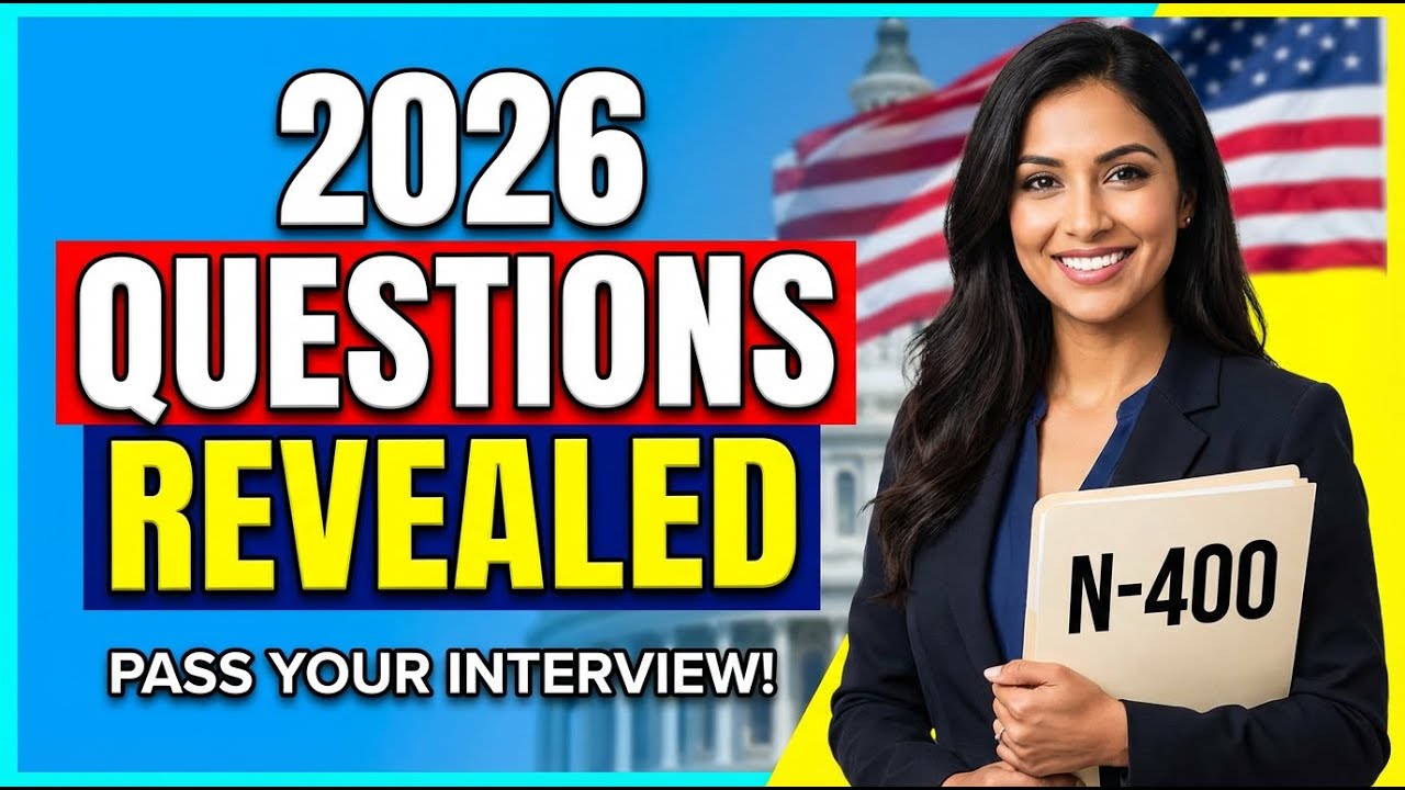 N-400 Interview Most Asked Questions (2026 Update) | U.S. Citizenship Interview Tips