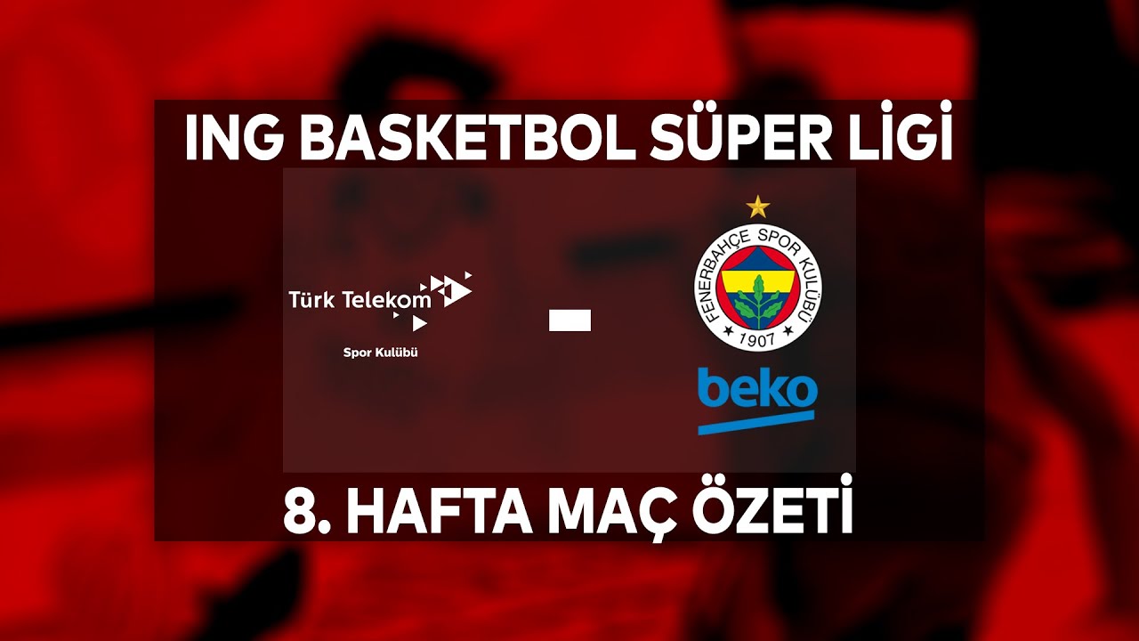 BSL 8. Hafta Özet | Türk Telekom 81-82 Fenerbahçe Beko