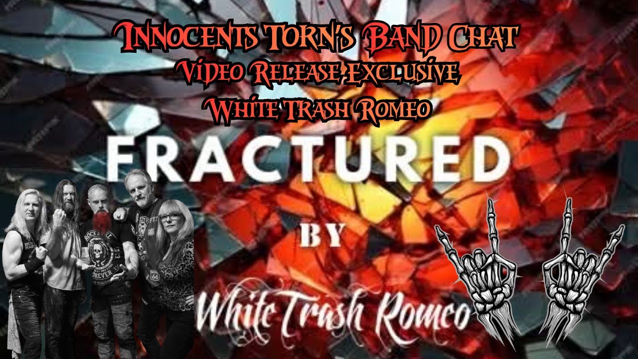 Innocents Torn's Band Chat Exclusive | Fractured Video Release | White Trash Romeo