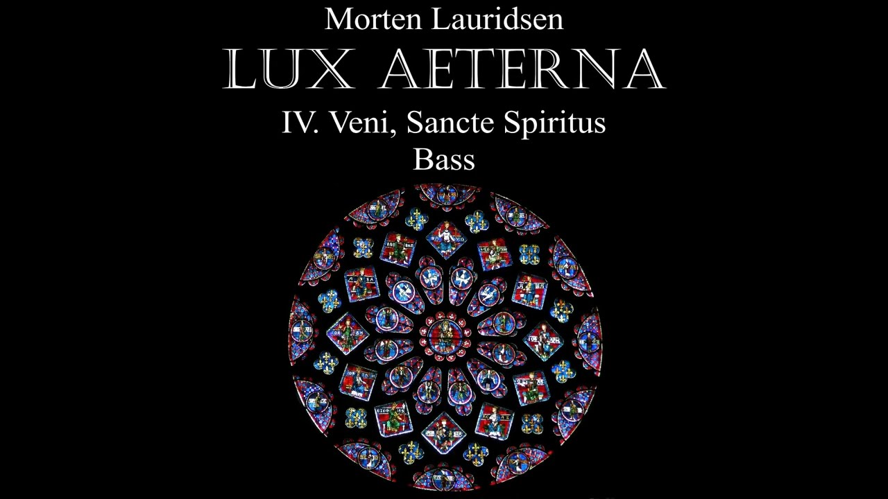 Lux Aeterna IV  Veni, Sancte Spiritus Bass