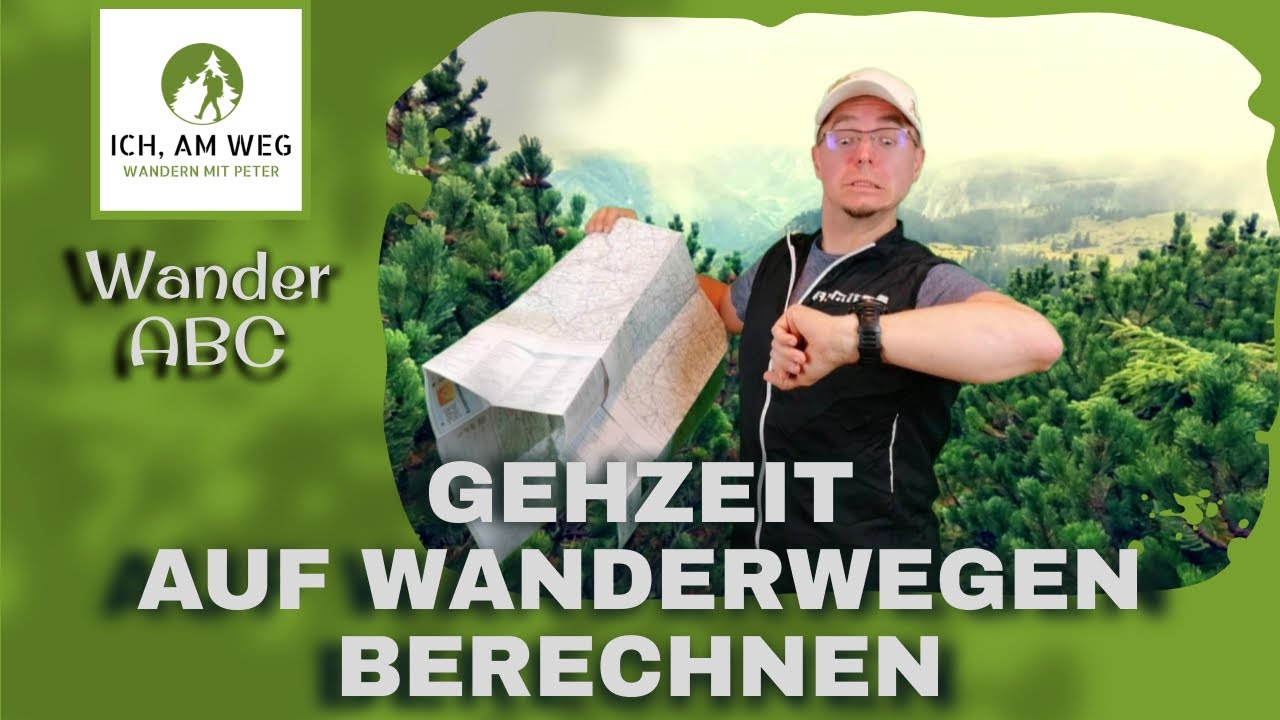 Wander ABC - Wie berechne ich die Gehzeit auf Wanderwegen?