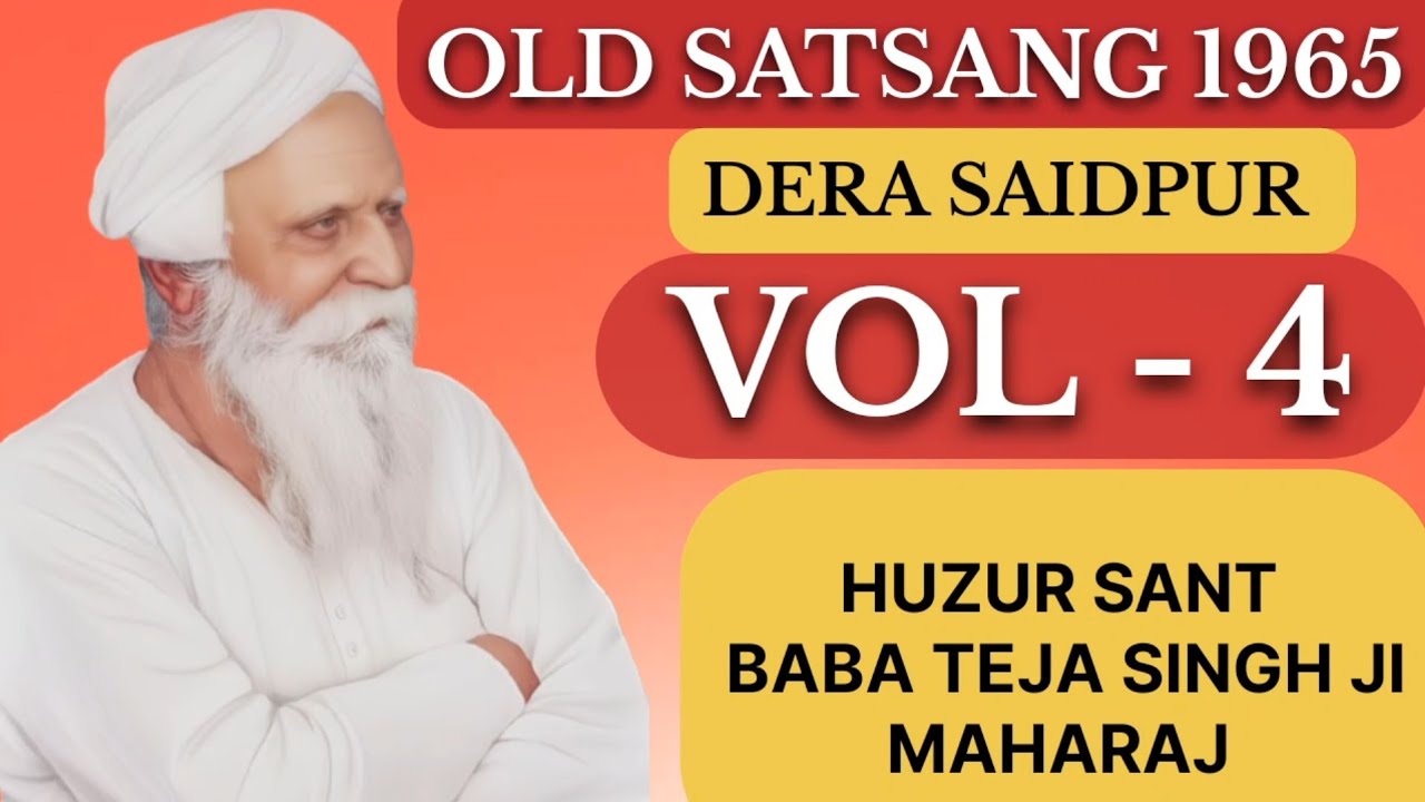 DERA SAIDPUR OLD SATSANG 1965 - VOL 4 || BABA TEJA SINGH JI MAHARAJ || JAG ME GHOR ANDHERA BHARI 