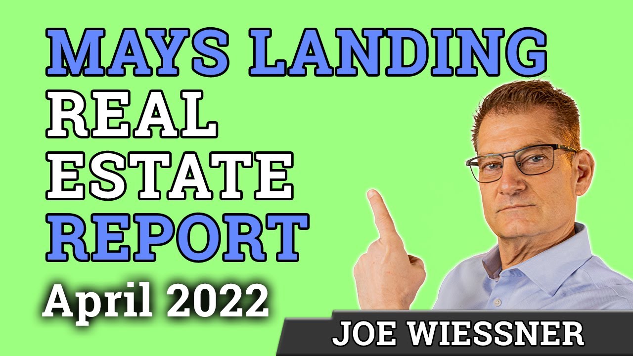 Is Mays Landing Heading for an April 2022 Real Estate Slow Down?