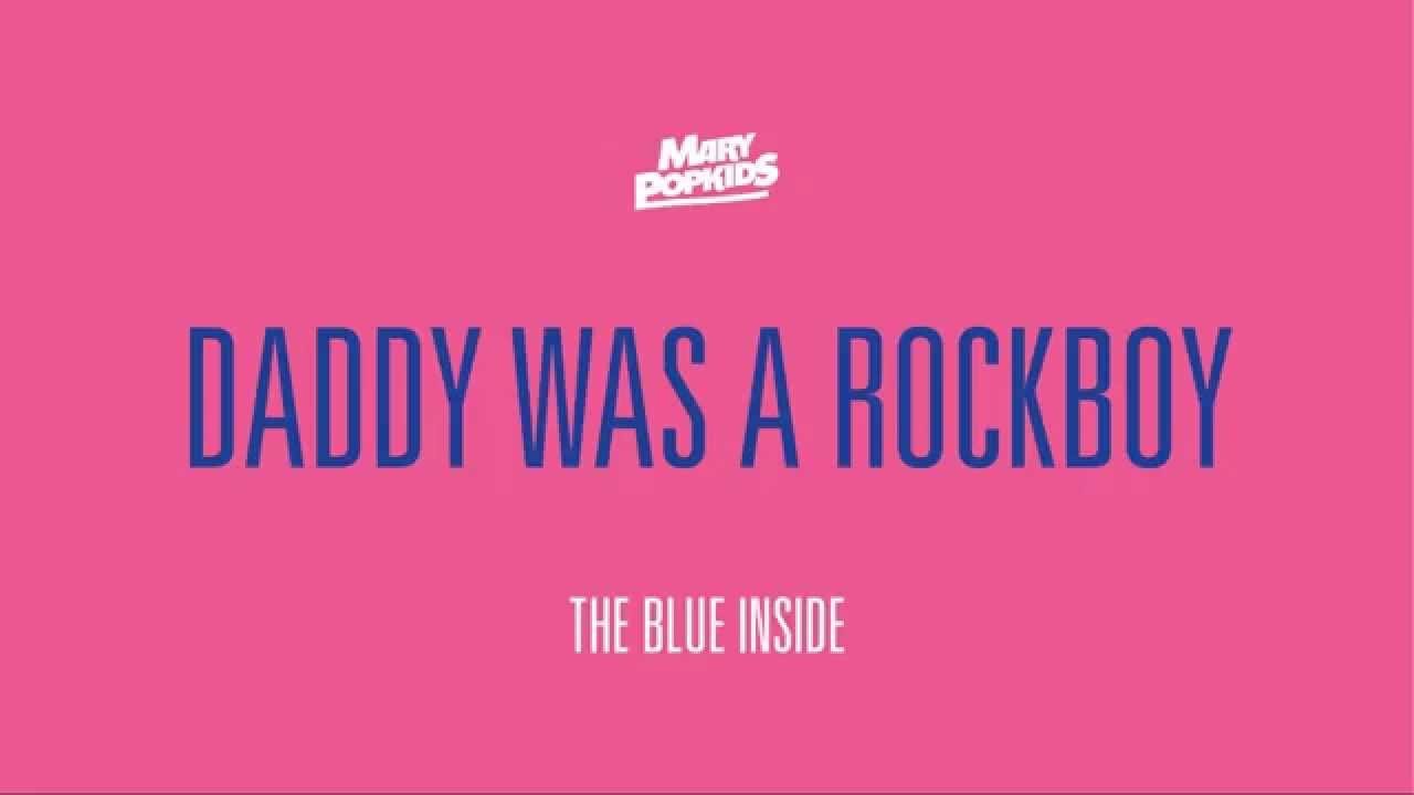 Mary PopKids - Daddy was a Rockboy