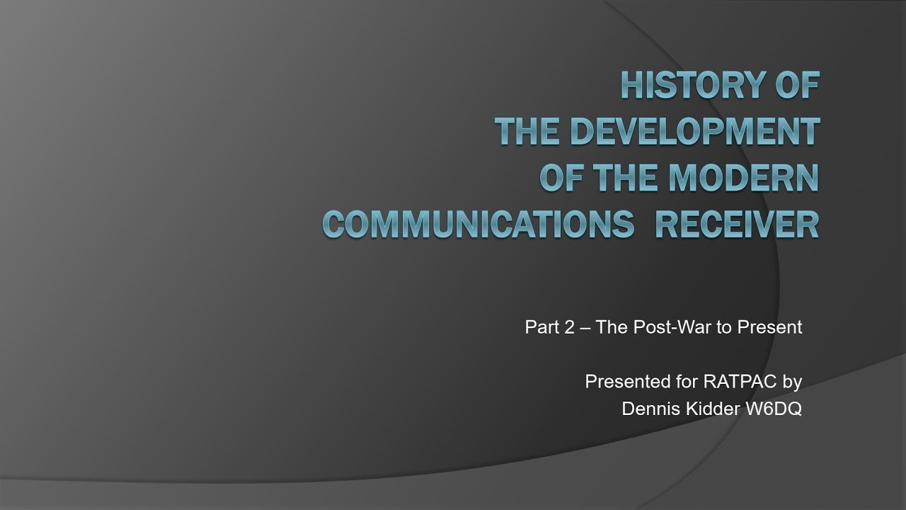 History of Modern Communications Receiver- Part 2 ~ 02/28/2024