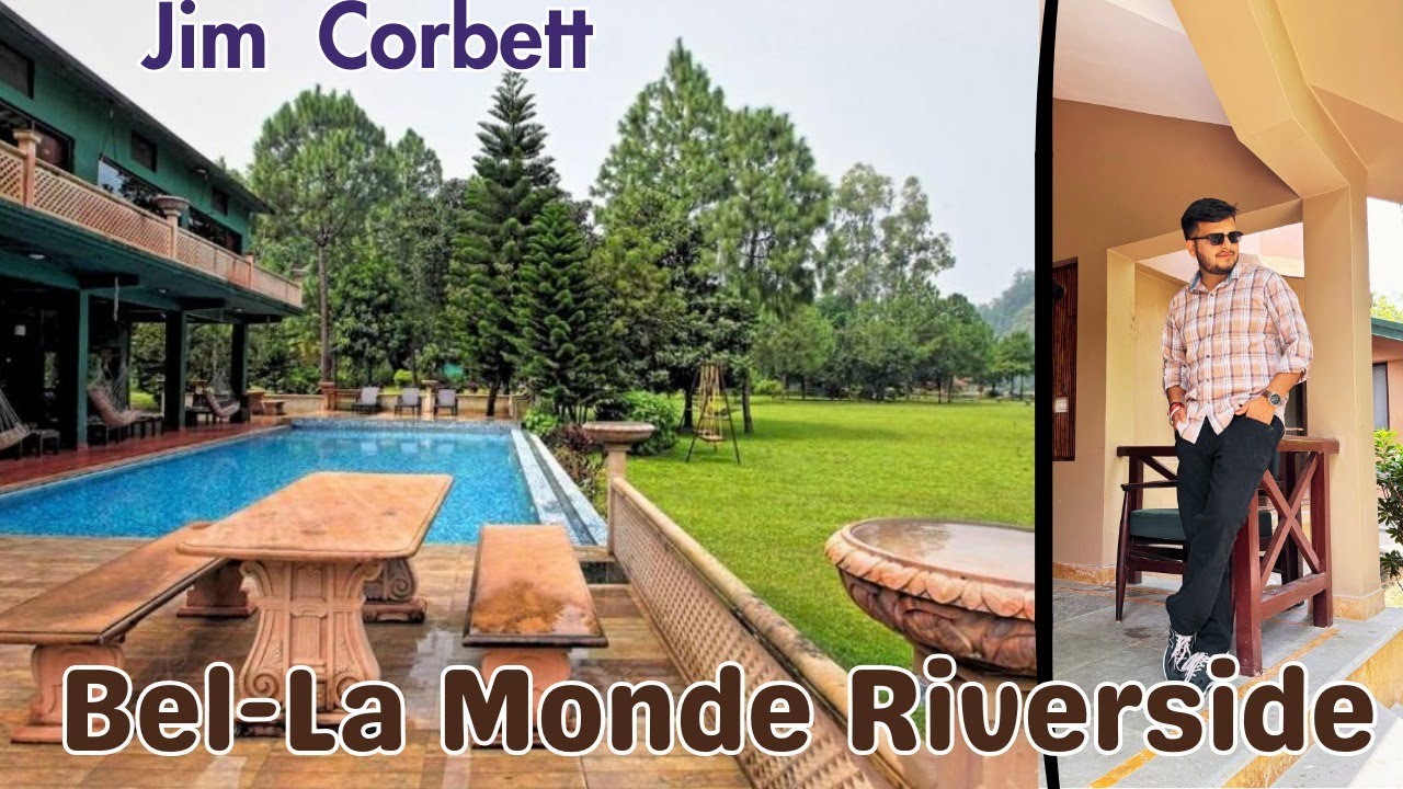 Bel-La Monde Riverside Resort, Jim Corbett | A luxury river access Resort in Jim Corbett