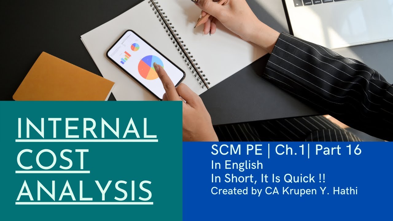 Internal Cost Analysis | CA Final | SCM PE | Ch. 1 | Part 16 | Costing