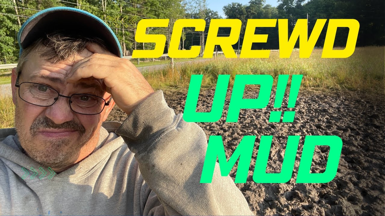 Even the best graziers screw up sometimes!!! MUD