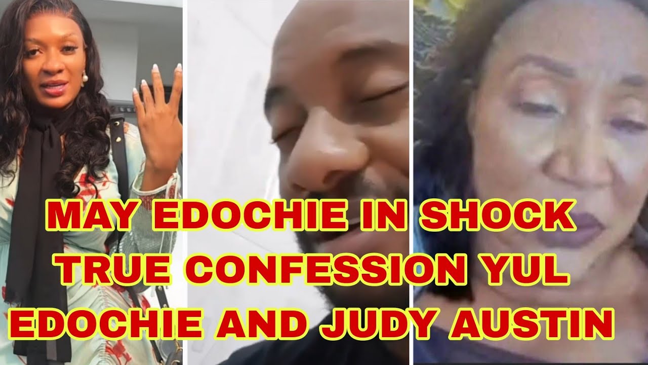 MAY EDOCHIE IN SHOCK TRUE CONFESSION YUL EDOCHIE AND JUDY AUSTIN part 1