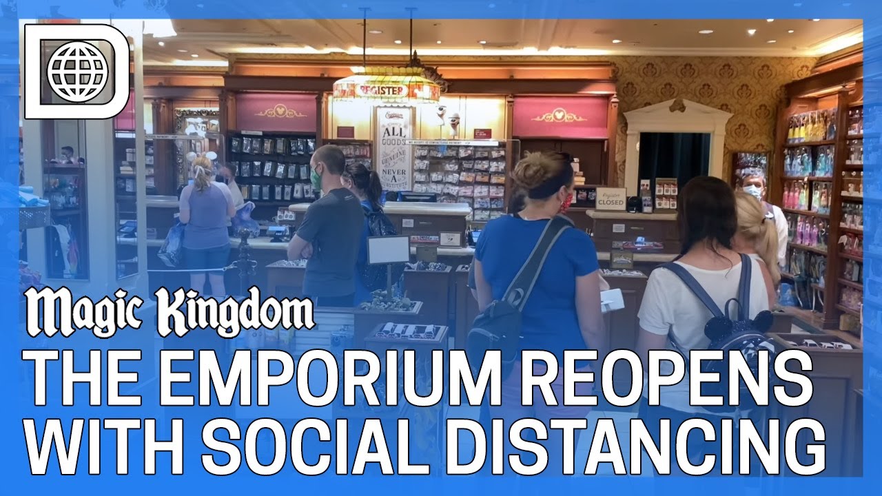 The Emporium Reopens with Social Distancing - The Magic Kingdom