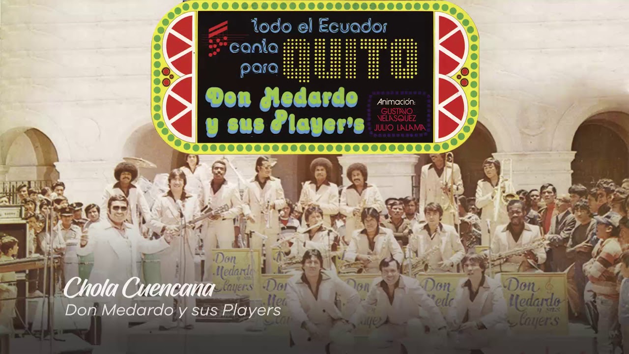 Chola Cuencana - Don Medardo Y Sus Players (Rafael carpio Abad/ Ricardo Darquea)