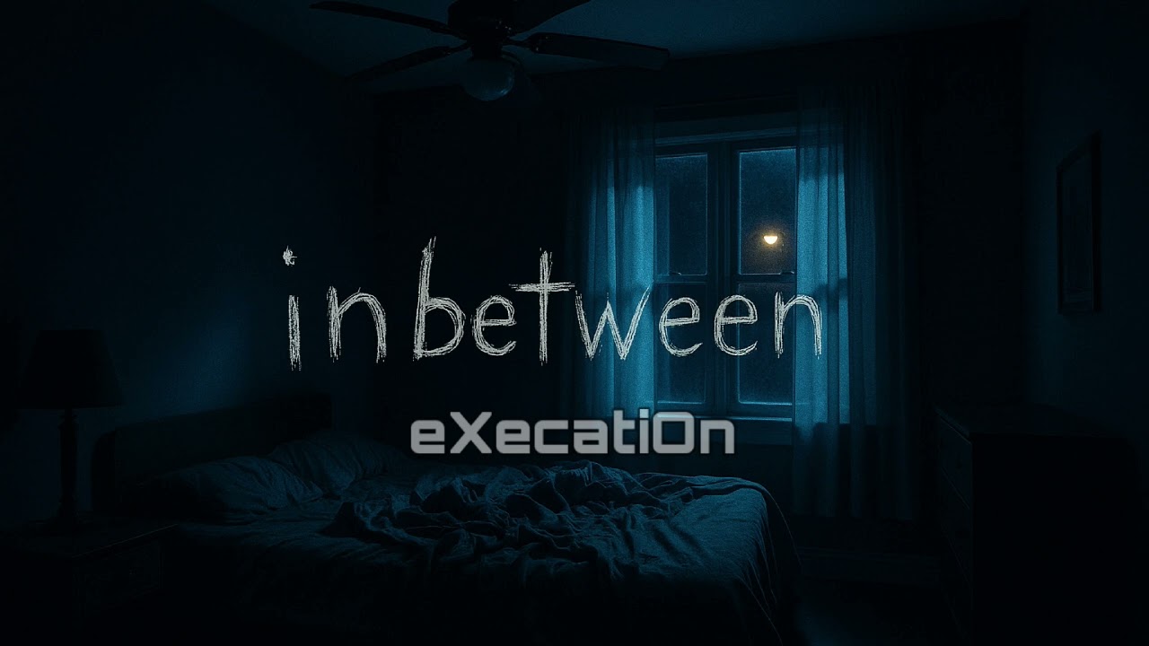 Inbetween By eXecatiOn