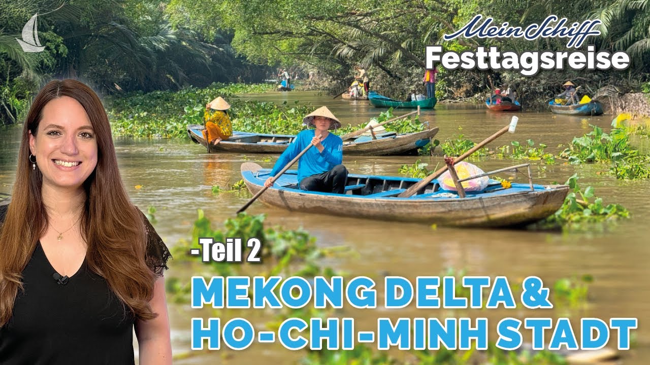 Ausflug Mekong Delta und Ho-Chi-Minh Stadt - Mein Schiff 6 Asien Kreuzfahrt #2