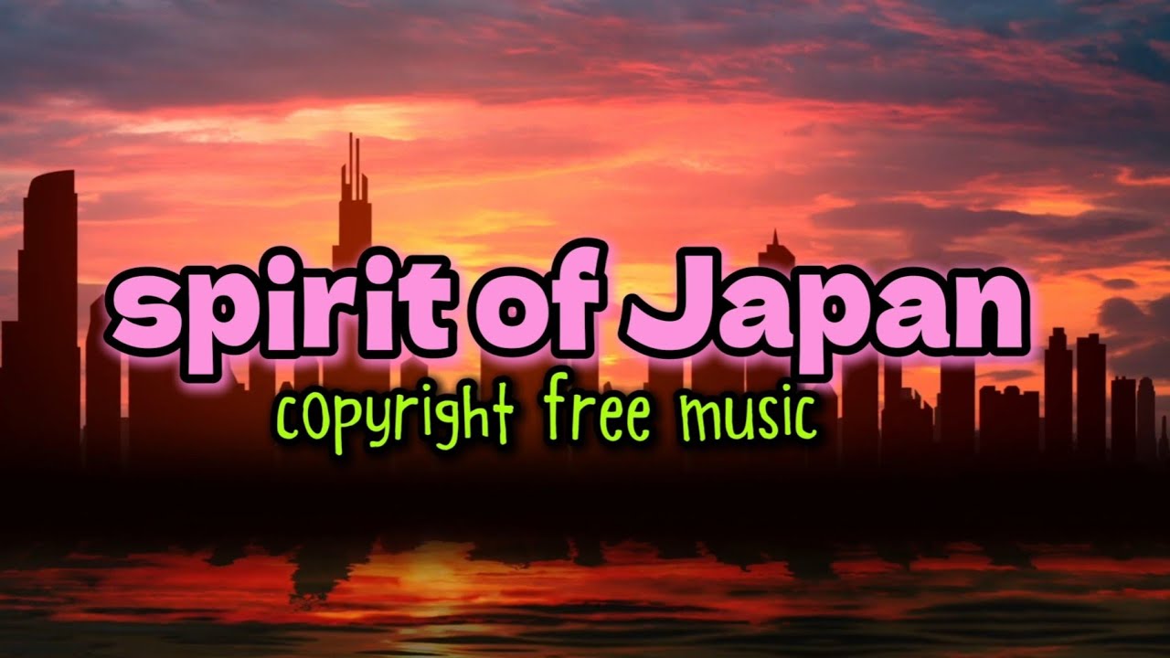 Spirit of Japan 🇯🇵 | Cinematic Japanese Inspired Song (No Copyright Music) 