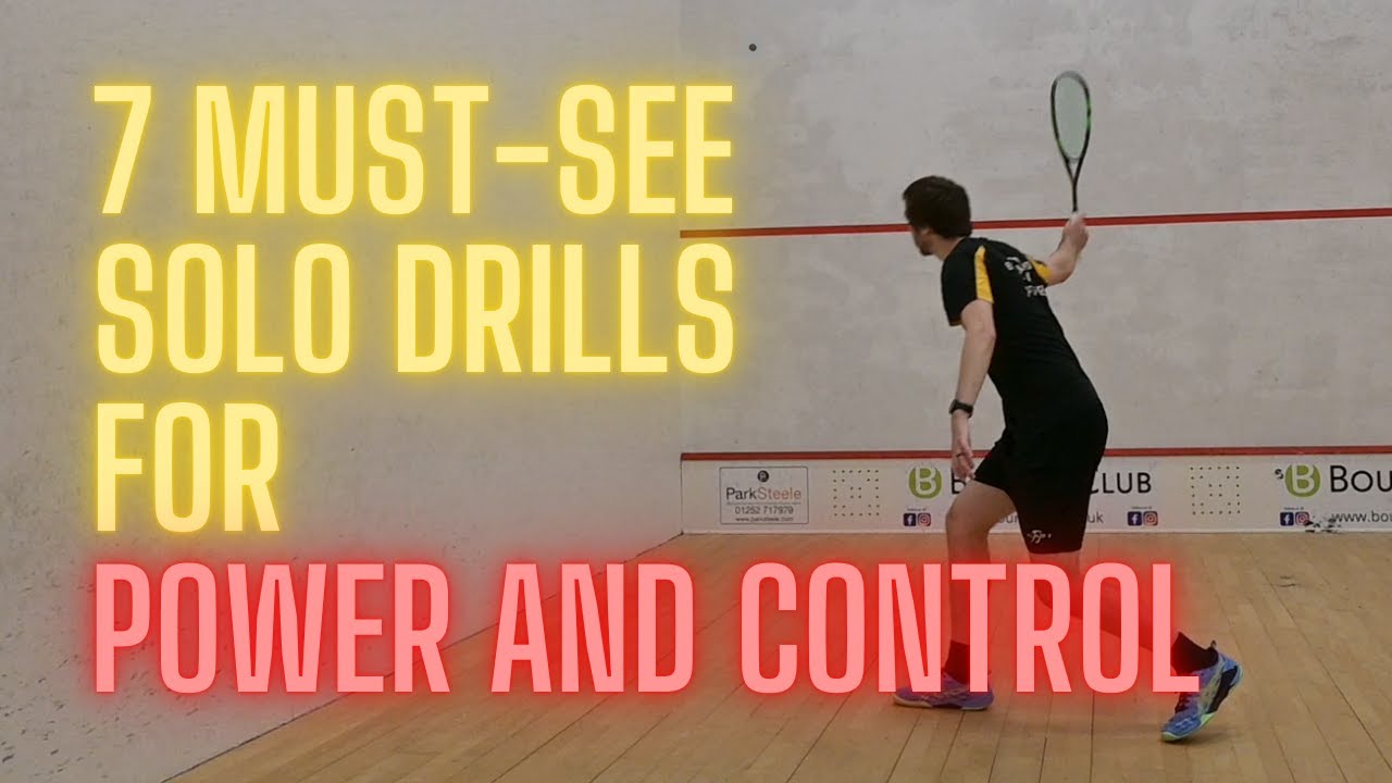Squash | 7 MUST-SEE Solo Drills for POWER and CONTROL