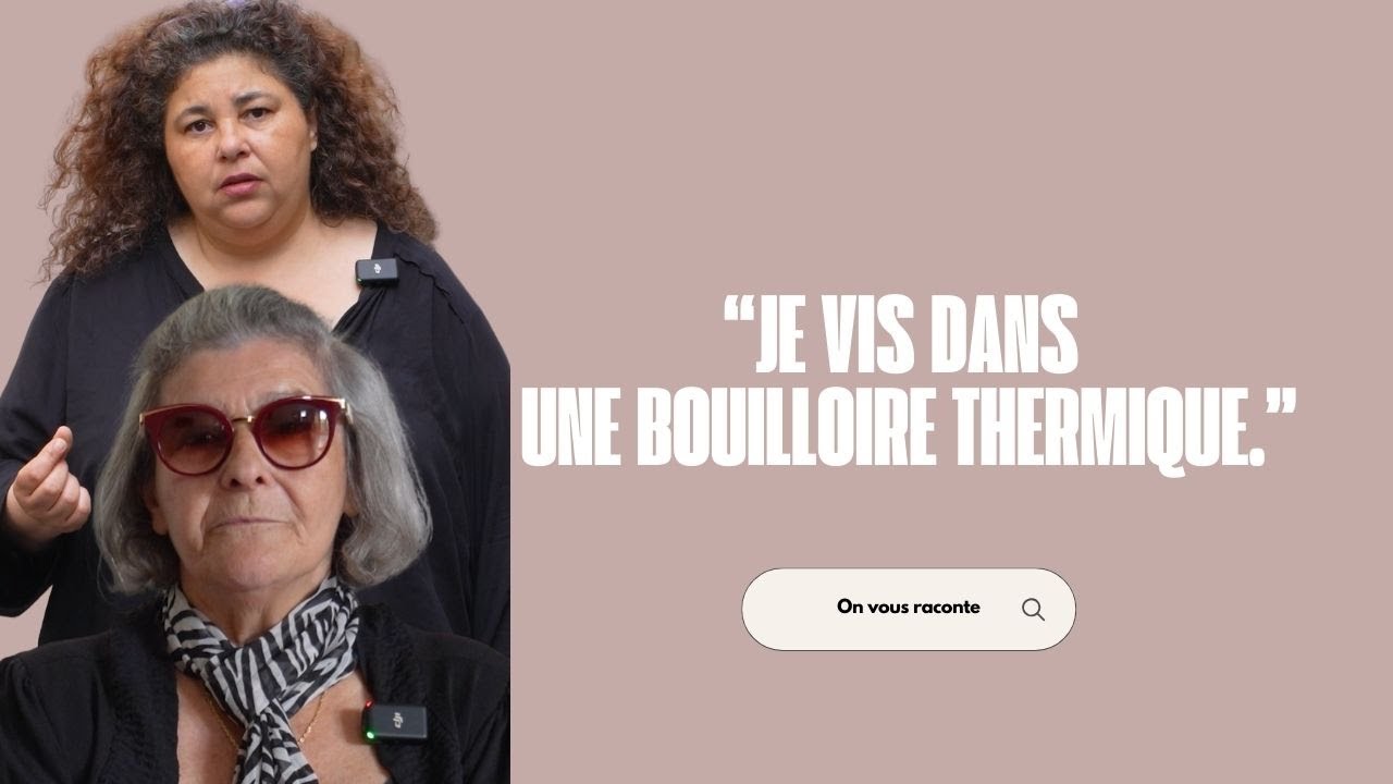 Malika et Michelle, nous racontent le danger de vivre dans une bouilloire thermique