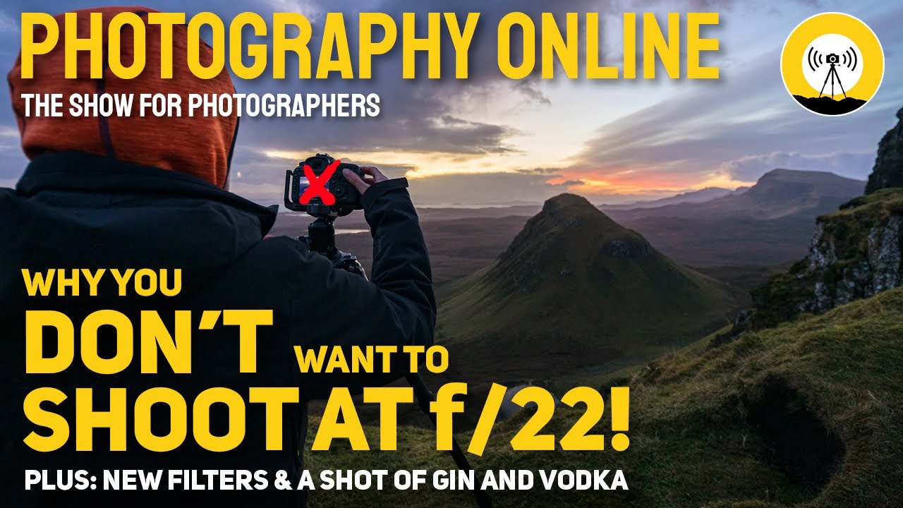 Why you DON'T want to SHOOT at f/22 | Gin & Vodka in the Landscape | New Filters Releases