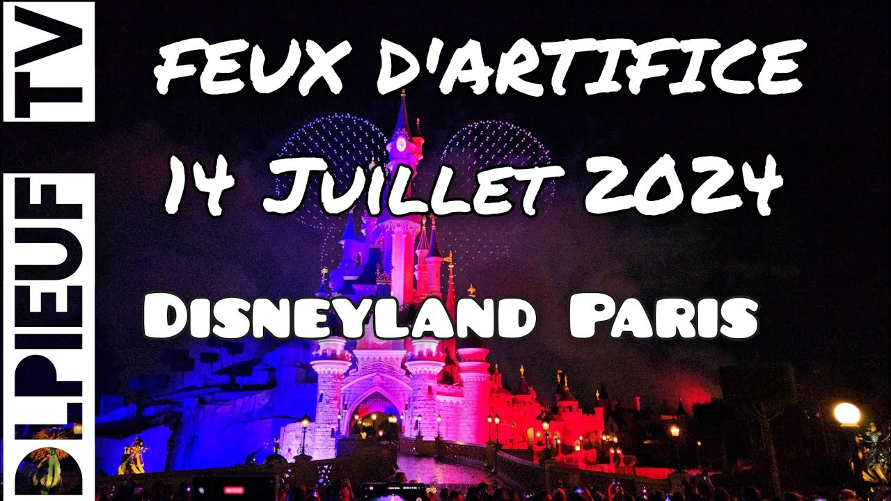 Feux d'Artifice du 14 Juillet 2024 à Disneyland Paris (Marne la Vallée)