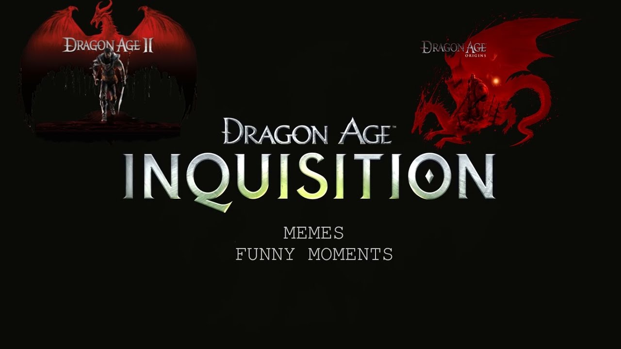Dragon Age Memes Compilation | Origins | 2 | Inquisition