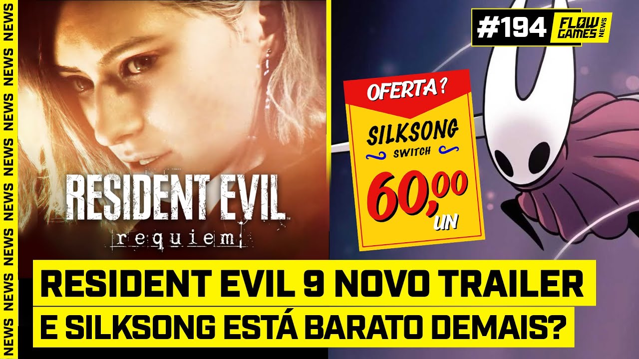 RESIDENT EVIL 9 REQUIEM NOVO TRAILER e SILKSONG está BARATO DEMAIS? - #FGN #194