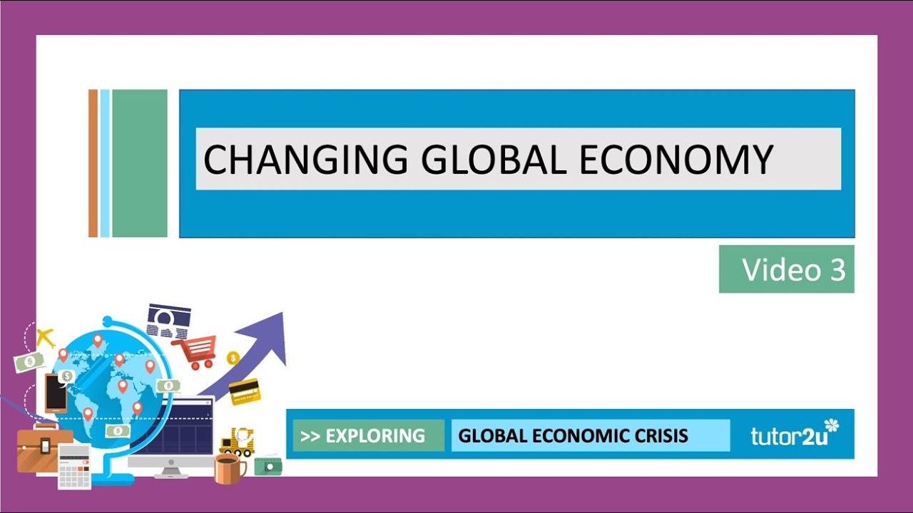 Global Economic Crisis 2020  - Changing Global Economy | Head Start in A-Level Economics